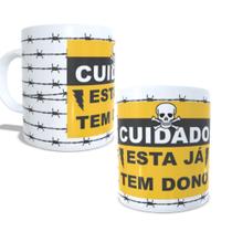 Caneca de porcelana cuidado essa caneca já tem dono