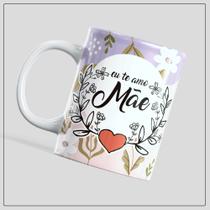 Caneca de porcelana - Eu te amo Mãe!