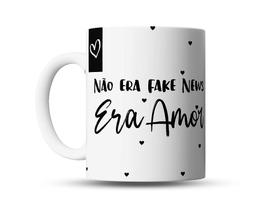 Caneca de Porcelana Não era Fake News, Era AMOR - 325ml Caneca de Porcelana Não era Fake News, Era AMOR - 325ml