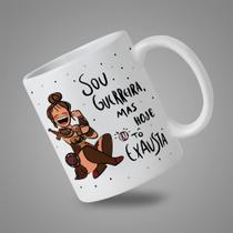 Caneca de porcelana - Sou guerreira, mas hoje tô exausta