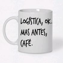Caneca De Temas Café Logistica Mas Antes Café Bebidas Frases Caneca De Temas Café Logistica Mas Antes Café Bebidas Frases