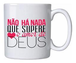 Caneca De Temas Religiosos Não Há Nada Que Supere Amor Deus