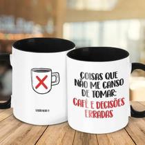 Caneca Decorativa Divertida - Tomar Café E Decisões Erradas Caneca Decorativa Divertida - Tomar Café E Decisões Erradas