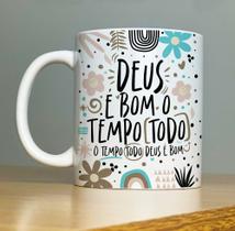 Caneca Deus É Bom o Tempo Todo