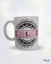 Caneca Deus Pode- porcelana 220ml Caneca Deus Pode- porcelana 220ml