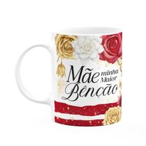 Caneca Dia das Mães - Mãe, minha maior benção - 325ml Caneca Dia das Mães - Mãe, minha maior benção - 325ml