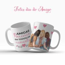 Caneca Dia Do Amigo Amizade Amigas Parceria Em Todos Os Momentos Presente - MEGA OFERTA!