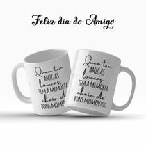 Caneca Dia Do Amigo Quem Tem Amigas Loucas Tem A Memória Cheia De Bons Presente - MEGA OFERTA!