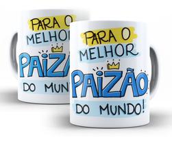 Caneca dia dos pais - Para o Melhor Paizão do mundo