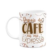 Caneca Divertida - Café - Depois do café eu me expresso Caneca Divertida - Café - Depois do café eu me expresso