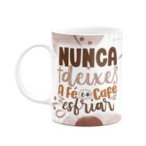 Caneca Divertida - Café - Nunca deixe a fé e o café esfriar Caneca Divertida - Café - Nunca deixe a fé e o café esfriar