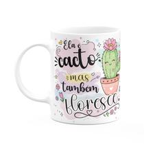 Caneca Divertida - Ela é cacto mas também floresce Caneca Divertida - Ela é cacto mas também floresce