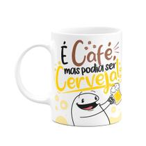 Caneca Divertida Flork - É café, mas podia ser cerveja! Caneca Divertida Flork - É café, mas podia ser cerveja!