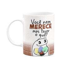 Caneca Divertida Flork - Você nem merece mas fazer o que! Caneca Divertida Flork - Você nem merece mas fazer o que!