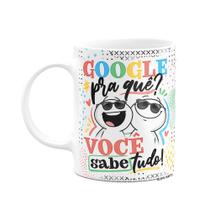 Caneca Divertida Funny - Google pra que Você sabe tudo!
