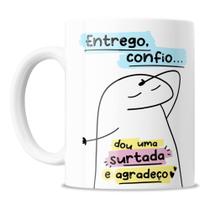Caneca Divertida - Meme Flork - Entrego, Confio E Surto