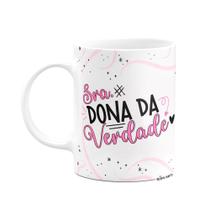Caneca Divertida - Sra dona da verdade