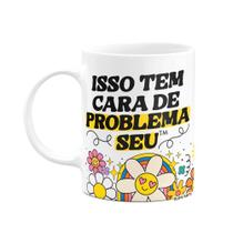 Caneca Divertida Vibes - Isso tem cara de problema seu