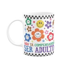Caneca Divertida Vibes - Não tá compensando ser adulto