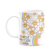 Caneca Divertida Vibes - Se não é uma coisa é outra Caneca Divertida Vibes - Se não é uma coisa é outra