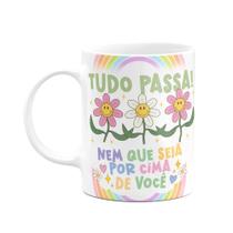 Caneca Divertida Vibes - Tudo passa! Nem que seja por cima Caneca Divertida Vibes - Tudo passa! Nem que seja por cima