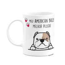 Caneca Dog - Meu American Bully, melhor pessoa!
