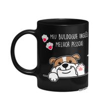 Caneca Dog - Meu Buldogue inglês, melhor pessoa! - Preta