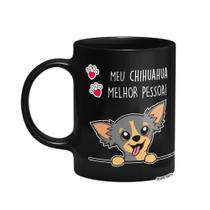 Caneca Dog - Meu Chihuahua, melhor pessoa! - Preta