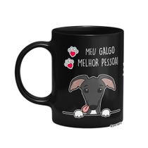 Caneca Dog - Meu Galgo, melhor pessoa! M2 - Preta Caneca Dog - Meu Galgo, melhor pessoa! M2 - Preta