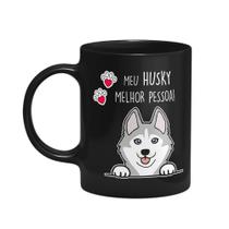 Caneca Dog - Meu Husky siberiano, melhor pessoa! M4 - preta