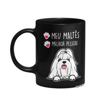 Caneca Dog - Meu Maltês, melhor pessoa! - Preta