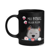 Caneca Dog - Meu Pitbull cinza, melhor pessoa! - Preta