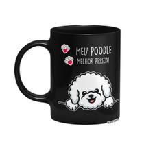 Caneca Dog - Meu Poodle, melhor pessoa! - Preta Caneca Dog - Meu Poodle, melhor pessoa! - Preta
