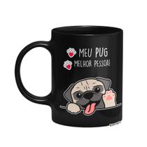 Caneca Dog - Meu Pug, melhor pessoa! - Preta