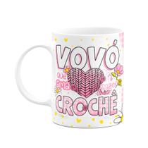 Caneca dos Avós - Vovó que ama fazer crochê - 325ml Caneca dos Avós - Vovó que ama fazer crochê - 325ml
