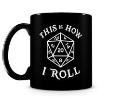 Caneca Dungeons and Dragons This is How I Roll Black Caneca Dungeons and Dragons This is How I Roll Black