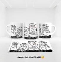 Caneca E o Resto é Só Fé, Só Fé, Só Fé :)