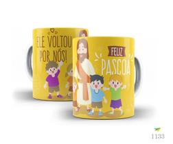 Caneca Ele voltou por nós, feliz páscoa Caneca Ele voltou por nós, feliz páscoa