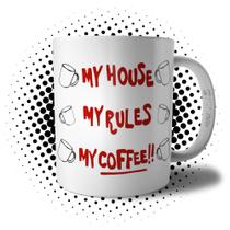 Caneca Entre Facas e Segredos - My House, My Rules, My Coffee