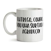 Caneca Entrego Confio dou uma Surtada Agradeço