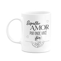 Caneca - Espalhe amor por onde for Caneca - Espalhe amor por onde for