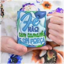 Caneca Estampada Fé Não Tem Tamanho - Mensagem Inspiradora Caneca Estampada Fé Não Tem Tamanho - Mensagem Inspiradora