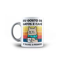 Caneca Eu Gosto de Café e Gatos E Talvez 3 Pessoas Divertida Caneca Eu Gosto de Café e Gatos E Talvez 3 Pessoas Divertida