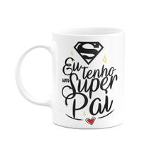 Caneca - Eu tenho um super pai