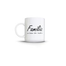 Caneca família acima de tudo