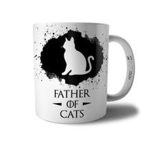 Caneca Father Of Cats - Xícara Pai de Gato Gatinhos Pet Coleção Game Of Pets