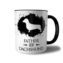 Caneca Father Of Dachshund - Xícara Pai de Cachorro Dachshund - Coleção Game Of Dogs