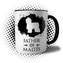 Caneca Father OF Maltês - Xícara Pai de Cachorro Maltês Dog Maltese