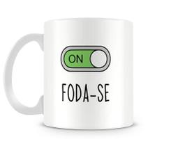Caneca fda-se on off Caneca fda-se on off