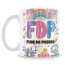 Caneca FDP - Flor de Pessoa - Cerâmica 325ml com Estampa Sublimada